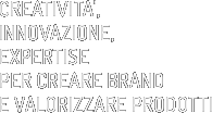 CREATIVITA', INNOVAZIONE,