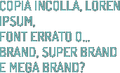 COPIA INCOLLA, LOREN IPSUM, 